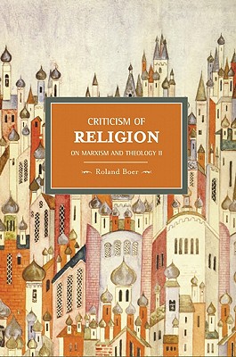 Criticism of Religion: On Marxism and Theology, II (Historical Materialism)