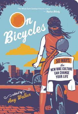 Image for On Bicycles: 50 Ways the New Bike Culture Can Change Your Life