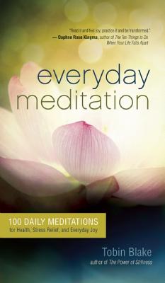 Image for Everyday Meditation: 100 Daily Meditations for Health, Stress Relief, and Everyday Joy