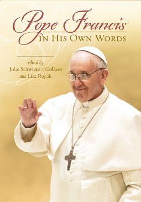 Image for Pope Francis in His Own Words Pope Francis in His Own Words