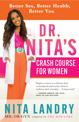Dr. Nitas Crash Course for Women: Better Sex, Better Health, Better You
