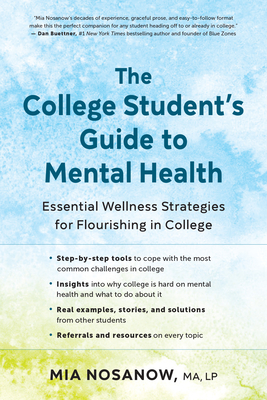 The College Student's Guide to Mental Health: Essential Wellness Strategies for Flourishing in College