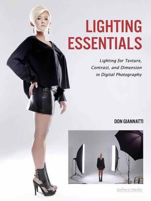 Image for Lighting Essentials: Lighting for Texture, Contrast, and Dimension in Digital Photography