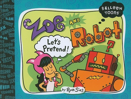 Balloon Toons: Zoe and Robot, Let's Pretend