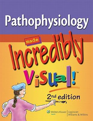 Image for Pathophysiology Made Incredibly Visual! Pathophysiology Made Incredibly Visual!