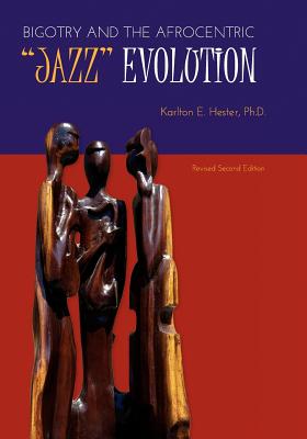 Bigotry and the Afrocentric Jazz Evolution