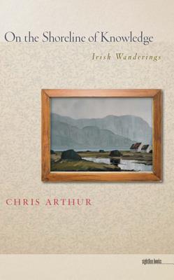 On the Shoreline of Knowledge: Irish Wanderings (Sightline Books)