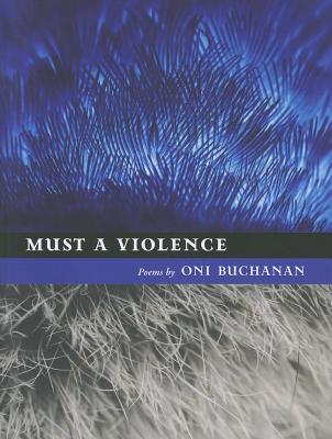 Must a Violence (Kuhl House Poets)