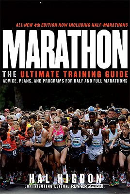 Marathon: The Ultimate Training Guide: Advice, Plans, and Programs for Half and Full Marathons