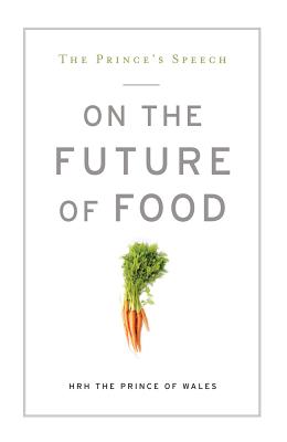 Prince's Speech: On the Future of Food