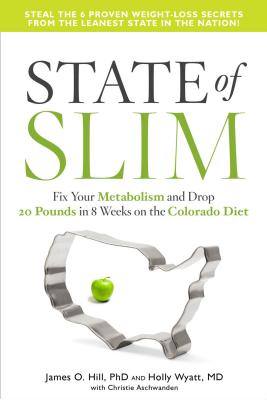 Image for State of Slim: Fix Your Metabolism and Drop 20 Pounds in 8 Weeks on the Colorado Diet State of Slim: Fix Your Metabolism and Drop 20 Pounds in 8 Weeks on the Colorado Diet