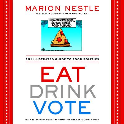 Eat Drink Vote: An Illustrated Guide to Food Politics