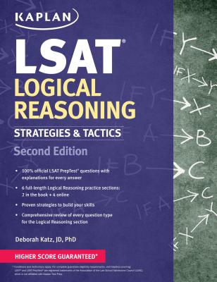 Kaplan LSAT Logical Reasoning Strategies & Tactics (Kaplan Test Prep)