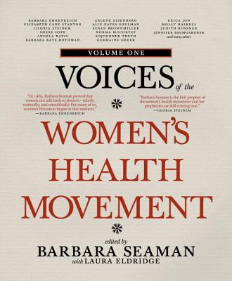 VOICES OF THE WOMEN'S HEALTH MOVEMENT: VOLUME ONE