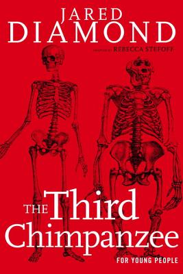 Third Chimpanzee For Young People - On The Evolution And Future Of The Human Animal