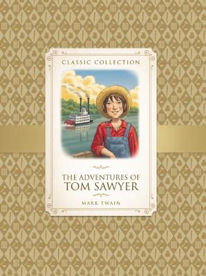 The Adventures of Tom Sawyer (Classic Collection)