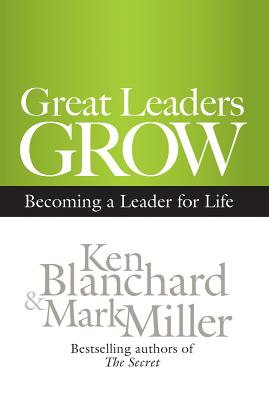 Image for Great Leaders Grow: Becoming a Leader for Life
