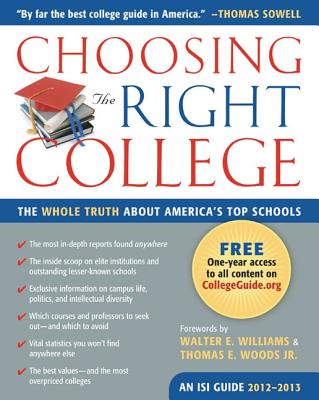 Choosing the Right College 2012-13: The Whole Truth about Americas Top Schools
