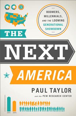 The Next America: Boomers, Millennials, and the Looming Generational Showdown