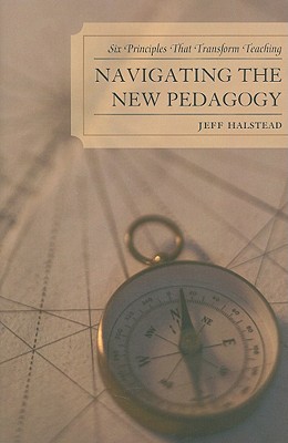 Navigating the New Pedagogy: Six Principles that Transform Teaching