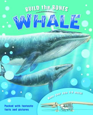 Build the Bones: Whale [With 3-D Model]