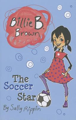 The Soccer Star (Billie B. Brown)