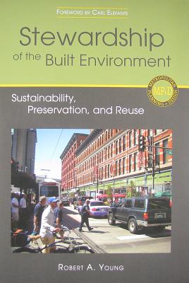 Stewardship of the Built Environment: Sustainability, Preservation, and Reuse (Metropolitan Planning + Design)