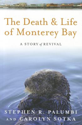 The Death and Life of Monterey Bay: A Story of Revival