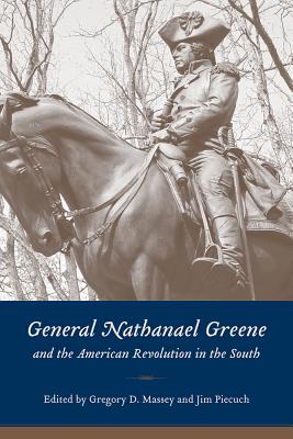 General Nathanael Greene and the American Revolution in the South (Non Series)