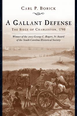 A Gallant Defense: The Siege of Charleston, 1780