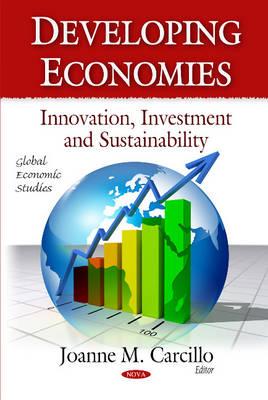 Developing Economies: Innovation, Investment and Sustainability (Global Economic Studies)