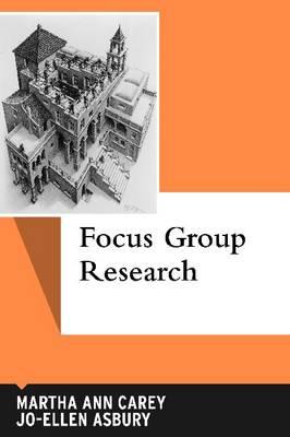 Focus Group Research (Qualitative Essentials) (Volume 9)