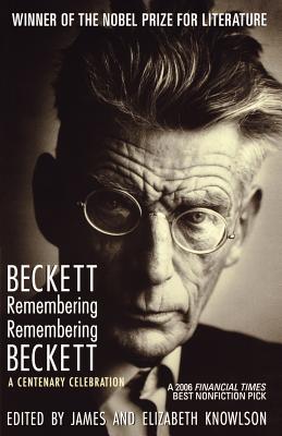Beckett Remembering/Remembering Beckett: A Centenary Celebration