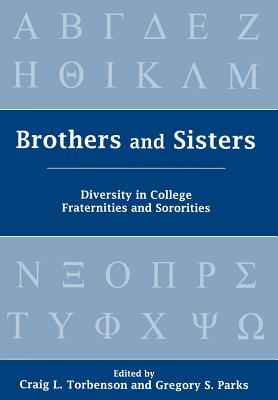 Image for Brothers and Sisters: Diversity in College Fraternities and Sororities Brothers and Sisters: Diversity in College Fraternities and Sororities