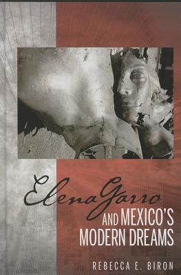 Elena Garro and Mexico's Modern Dreams (Bucknell Studies in Latin American Literature and Theory)