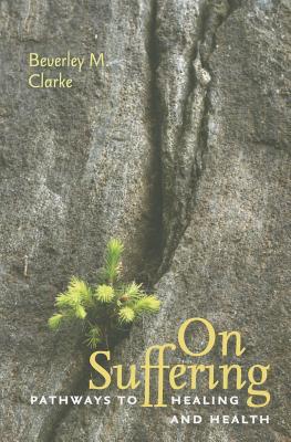 On Suffering: Pathways to Healing and Health