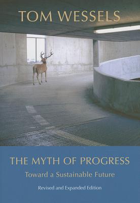 The Myth of Progress: Toward a Sustainable Future