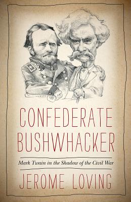 Image for Confederate Bushwhacker: Mark Twain in the Shadow of the Civil War