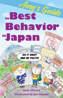 Image for Amy's Guide to Best Behavior in Japan: Do It Right and Be Polite!