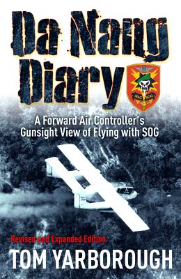 Da Nang Diary: A Forward Air Controller's Gunsight View of Flying with SOG Image for Da Nang Diary: A Forward Air Controller's Gunsight View of Flying with SOG