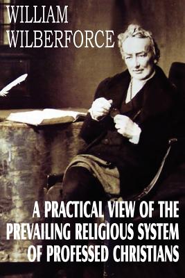A Practical View of the Prevailing Religious System Image for A Practical View of the Prevailing Religious System