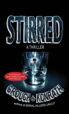 Stirred (Jacqueline 'Jack' Daniels/Luther Kite Thriller)