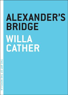 Alexander's Bridge (Art of the Novel) [Paperback] Cather, Willa