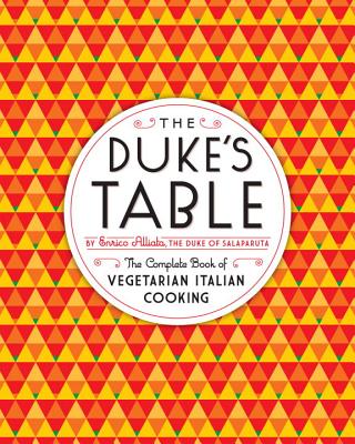 Image for The Duke's Table: The Complete Book of Vegetarian Italian Cooking