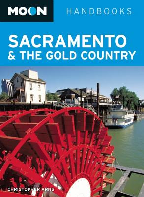 Moon Sacramento & the Gold Country (Moon Handbooks)