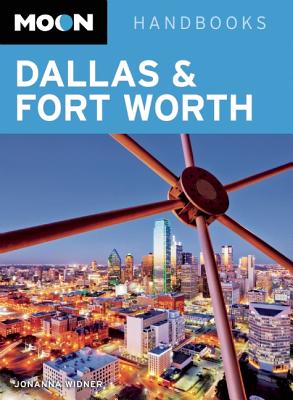 Moon Dallas & Fort Worth (Moon Handbooks)