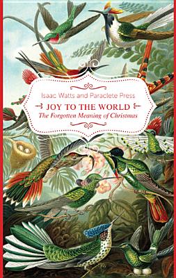 Image for Joy to the World!: The Forgotten Meaning of Christmas