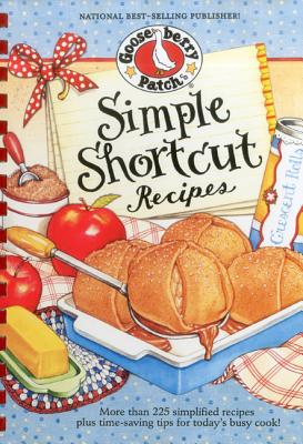 Simple Shortcut Recipes: More than 225 Simplified Recipes Plus Time-Saving Tips for Today's Busy Cook!