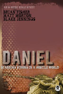 Image for Daniel: Standing Strong in a Hostile World (Ordinary Greatness) Daniel: Standing Strong in a Hostile World (Ordinary Greatness)