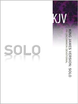 King James Version: Solo: An Uncommon Devotional